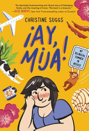Cover of ¡Ay, Mija! (a Graphic Novel)