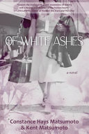 Cover of Of White Ashes: A WWII Historical Novel Inspired by True Events
