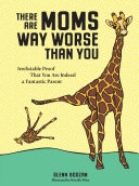Cover of There Are Moms Way Worse Than You
