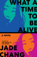 Cover of What a Time to Be Alive