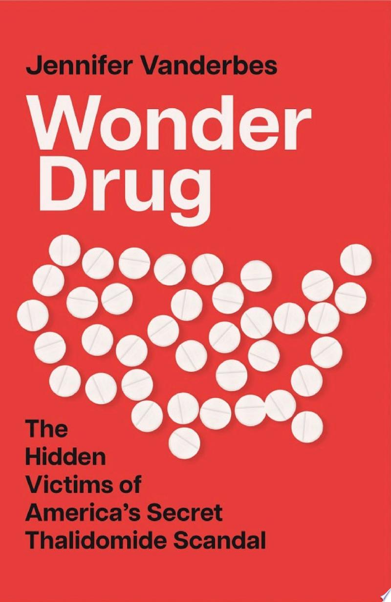 Cover of Wonder Drug: The Hidden Victims of America’s Secret Thalidomide Scandal