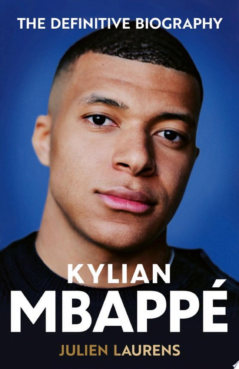 Cover of Kylian Mbappé: The Definitive Biography