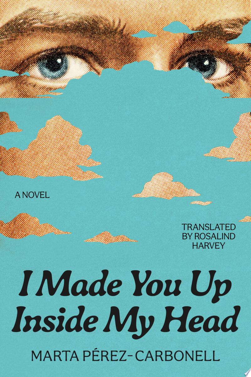 Cover of I Made You Up Inside My Head