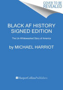 Cover of Black AF History: The Un-Whitewashed Story of America
