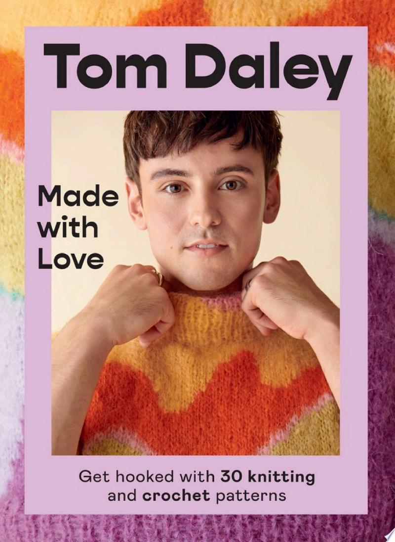 Cover of Made with Love: Get hooked with 30 knitting and crochet patterns