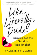 Cover of Like, Literally, Dude