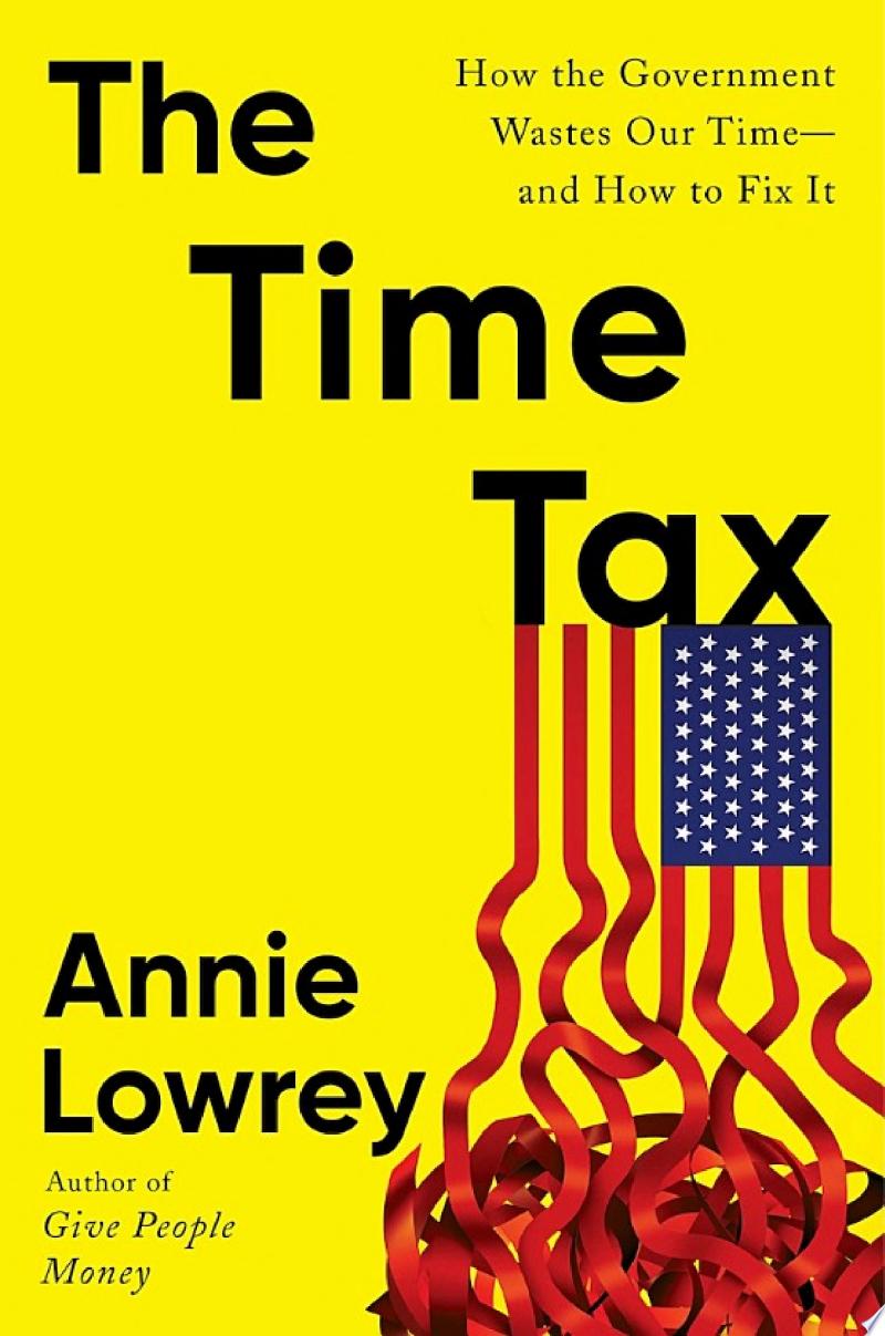 Cover of The Time Tax: How the Government Wastes Our Time—and How to Fix It