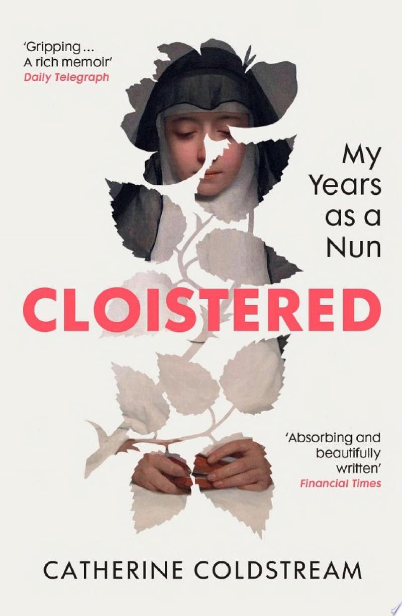 Cover of Cloistered: My Years as a Nun