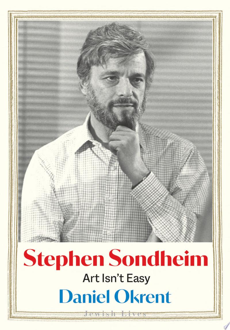 Cover of Stephen Sondheim: Art Isn't Easy