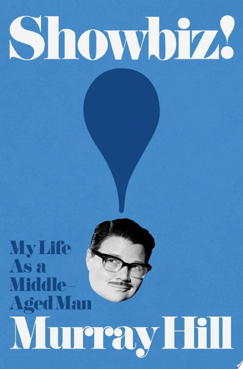 Cover of Showbiz! My Life as a Middle-Aged Man