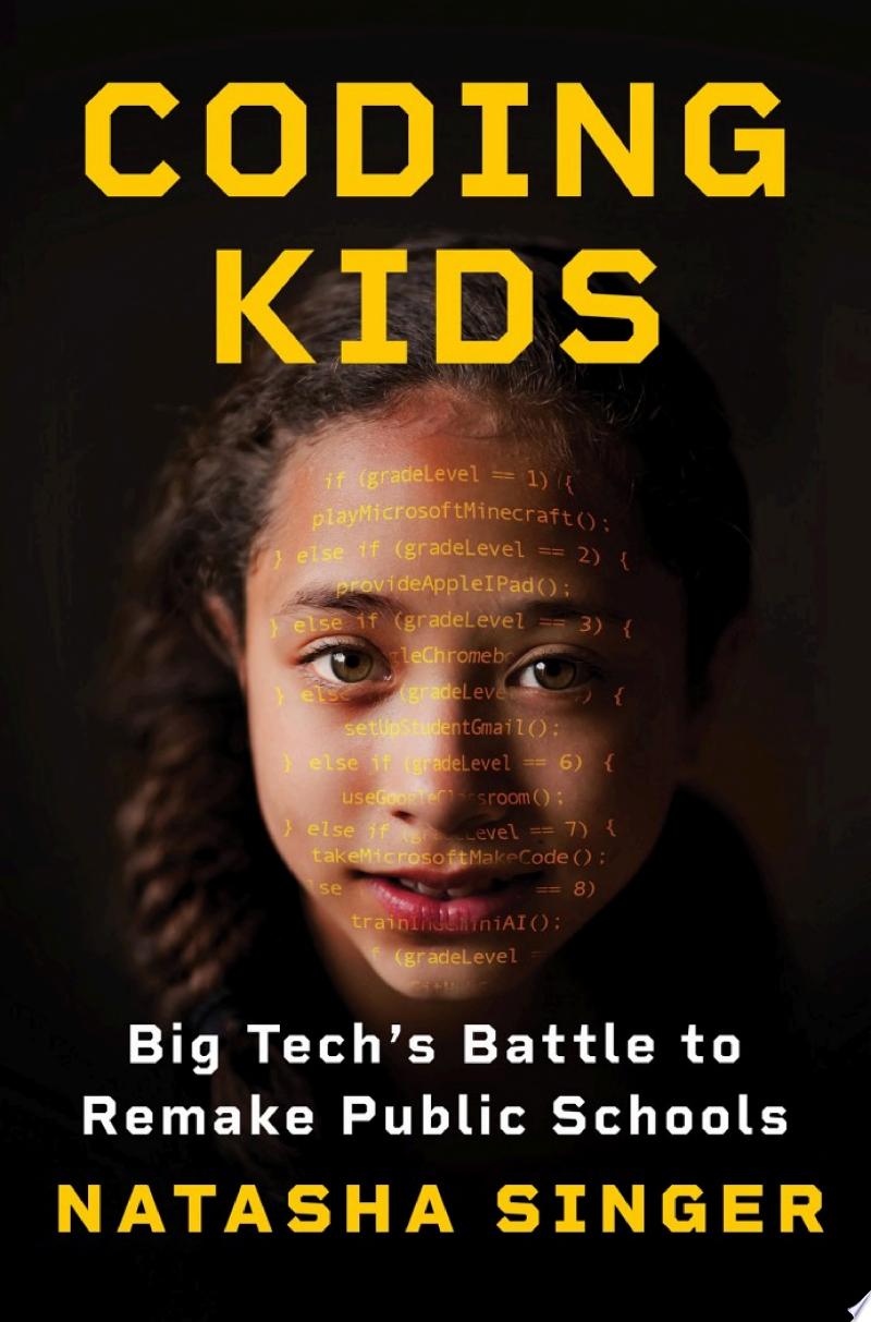 Cover of Coding Kids: Big Tech's Battle to Remake Public Schools