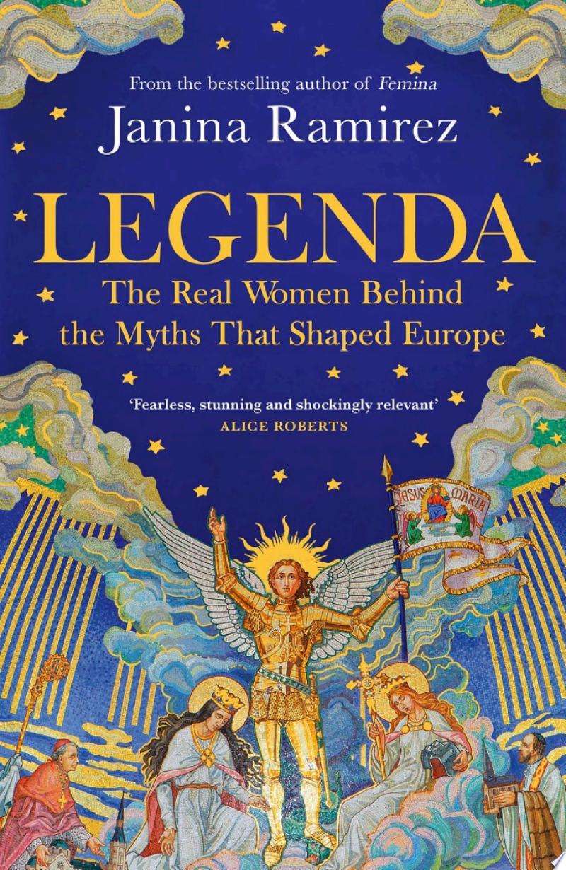 Cover of Legenda: The Real Women Behind the Myths that Shaped Europe
