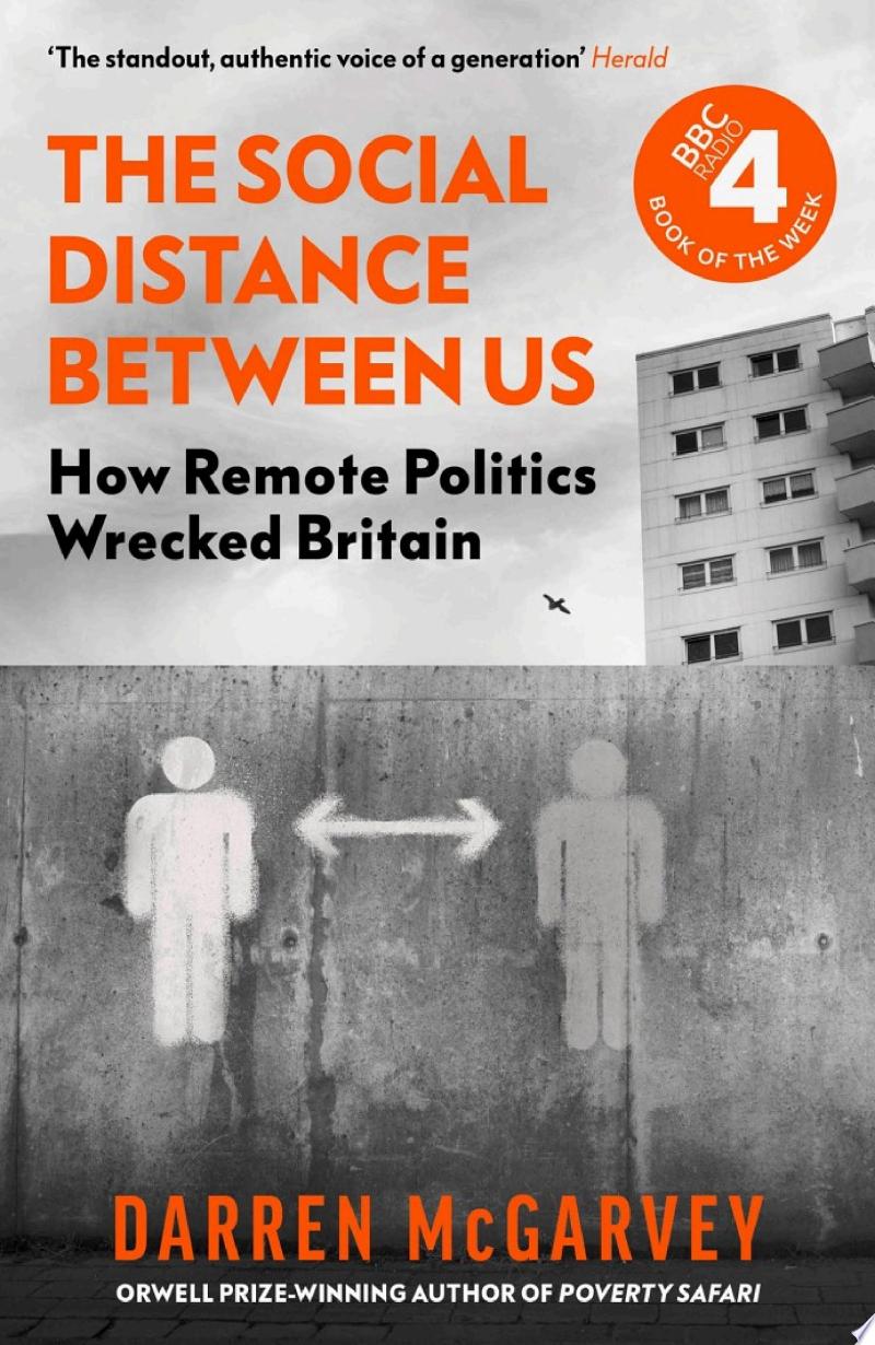 Cover of The Social Distance Between Us: How Remote Politics Wrecked Britain