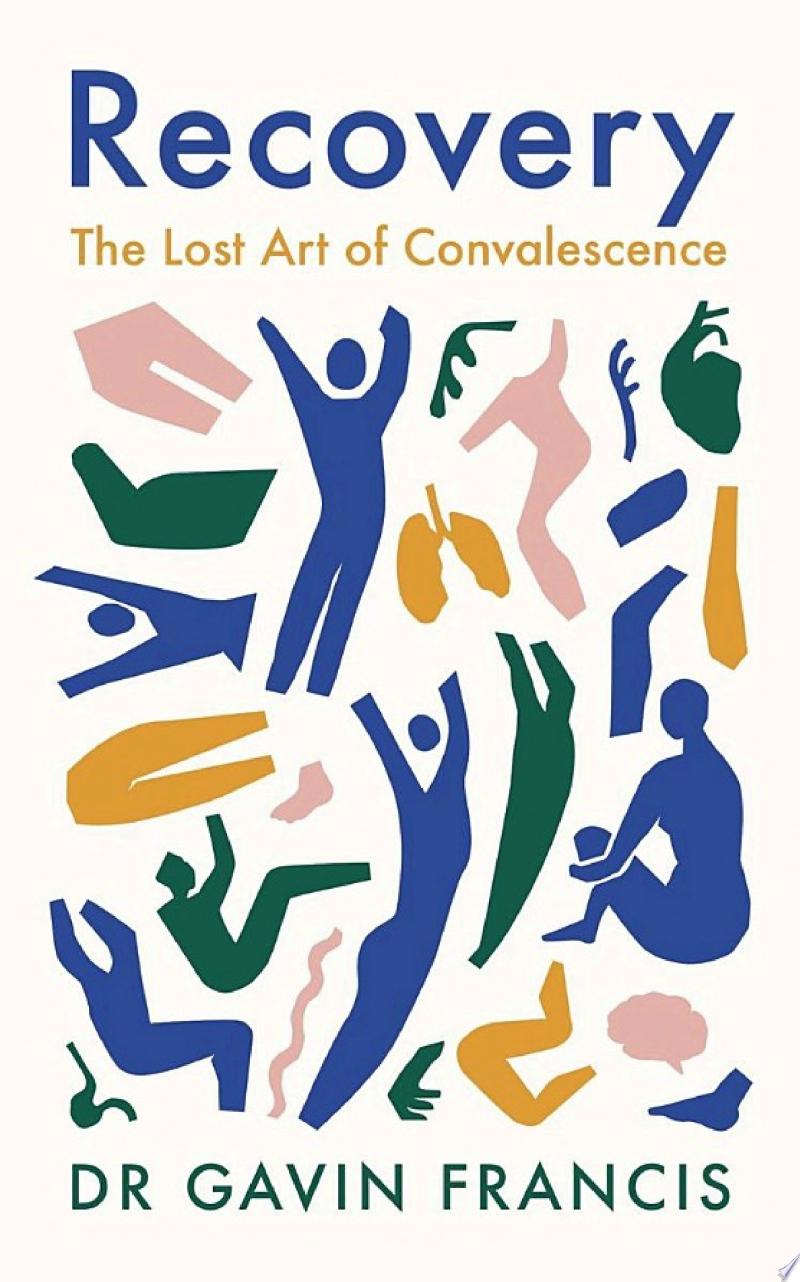 Cover of Recovery: The Lost Art of Convalescence