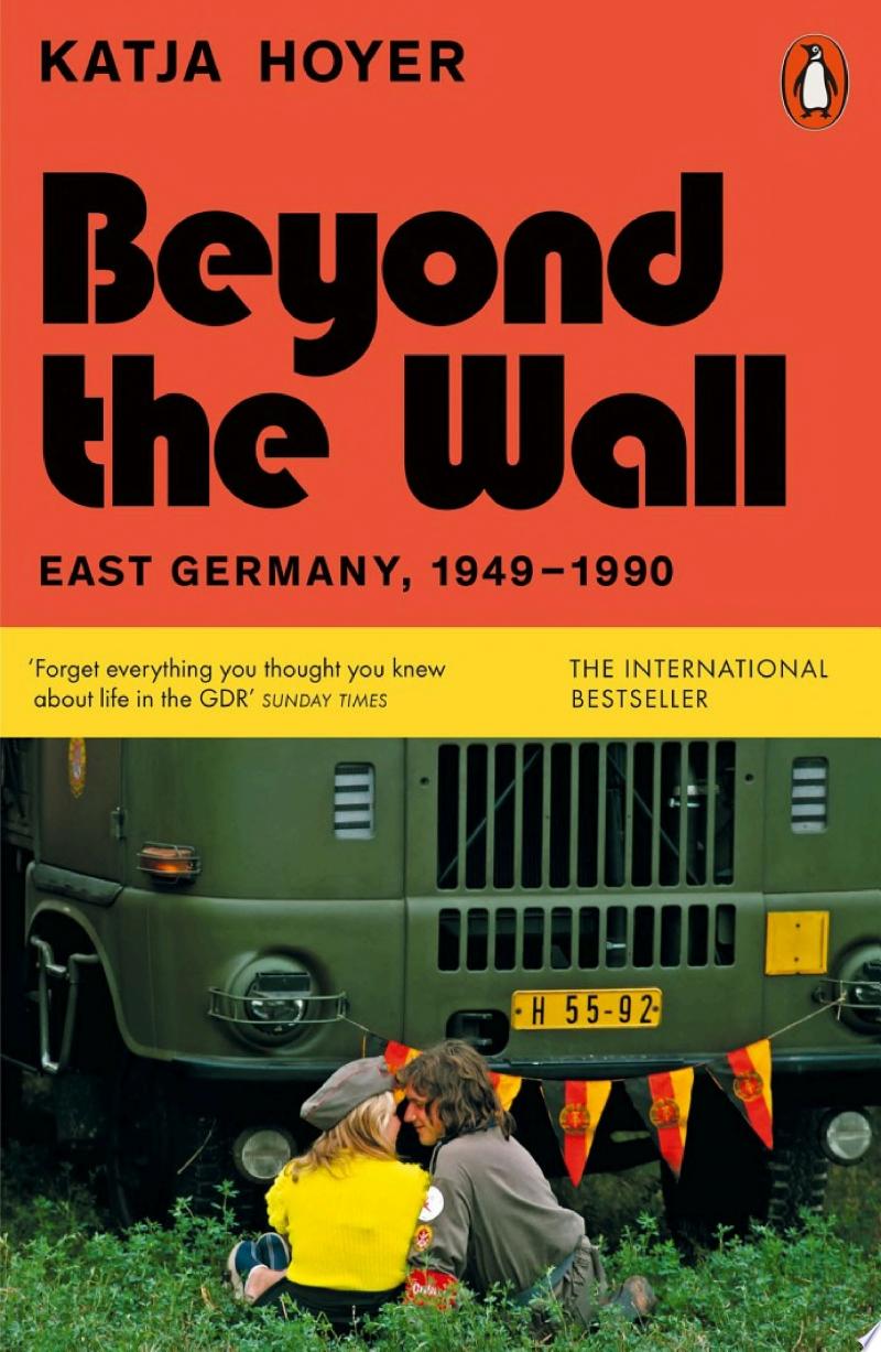 Cover of Beyond the Wall: East Germany, 1949-1990