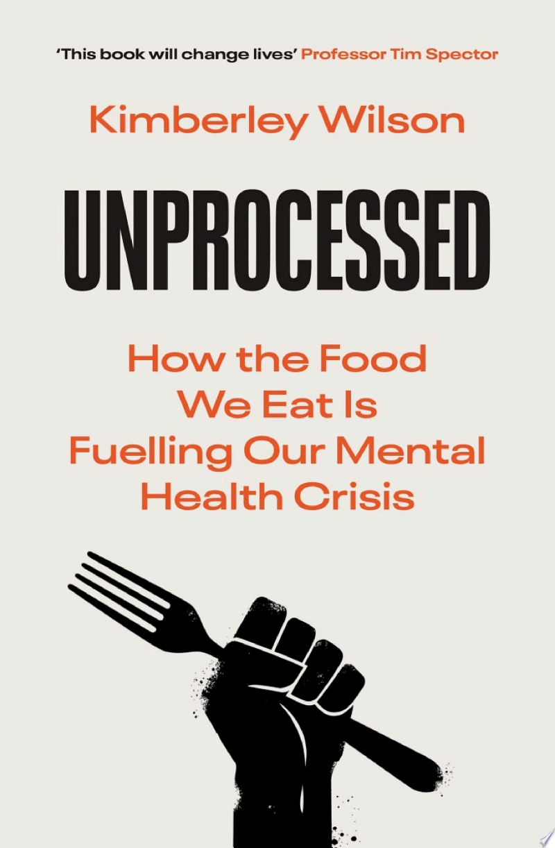 Cover of Unprocessed: How the Food We Eat is Fuelling our Mental Health Crisis
