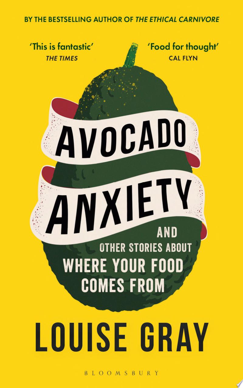 Cover of Avocado Anxiety And Other Stories About Where Your Food Comes From