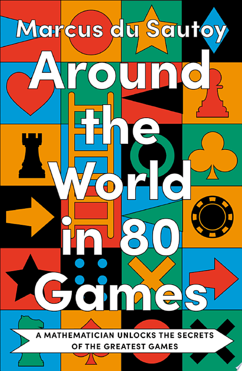 Cover of Around the World in 80 Games: A mathematician unlocks the secrets of the greatest games