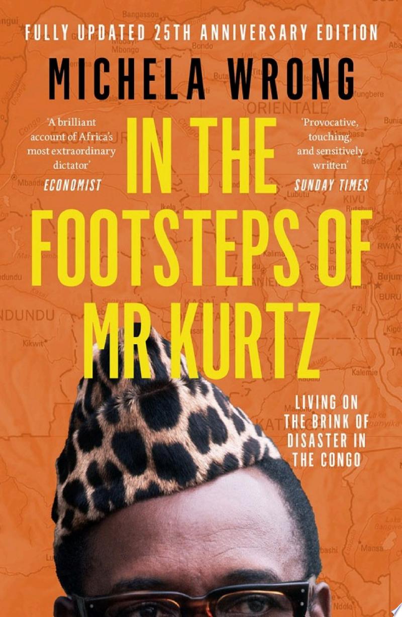 Cover of In the Footsteps of Mr Kurtz: Living on the Brink of Disaster in the Congo (Text Only)