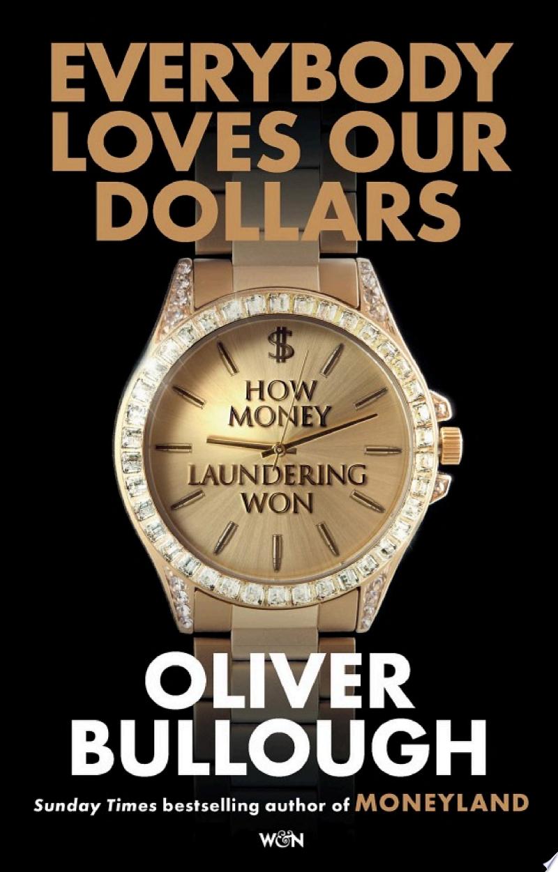 Cover of Everybody Loves Our Dollars - How Money Laundering Won