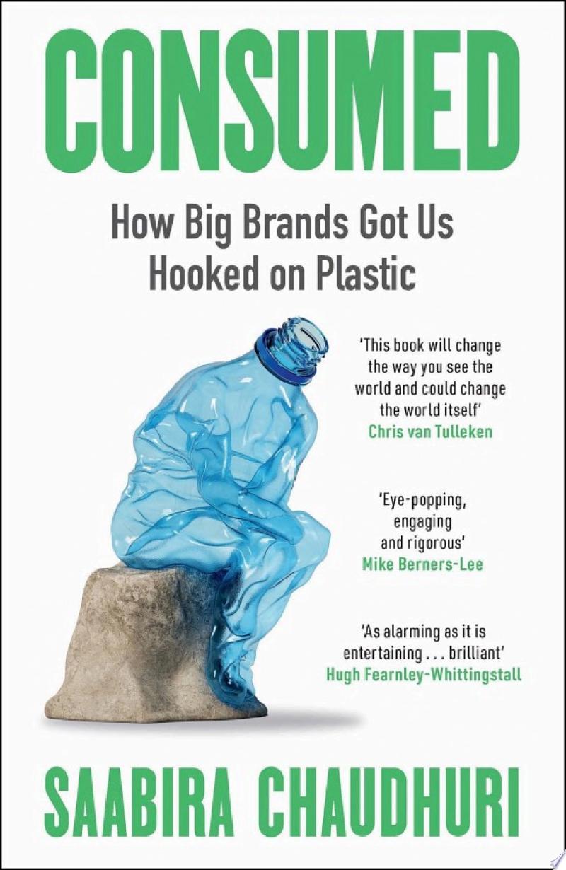 Cover of Consumed: LONGLISTED FOR THE FT BUSINESS BOOK OF THE YEAR